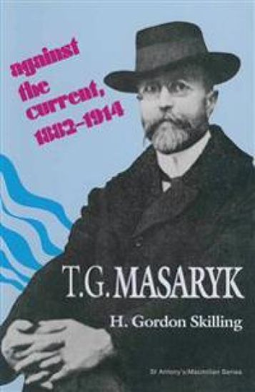 T. G. Masaryk: Against the Current, 1882–1914