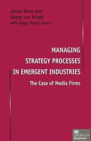 Managing Strategy Processes in Emergent Industries