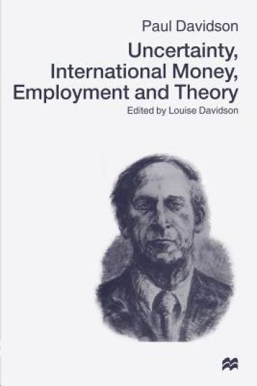 Uncertainty, International Money, Employment and Theory