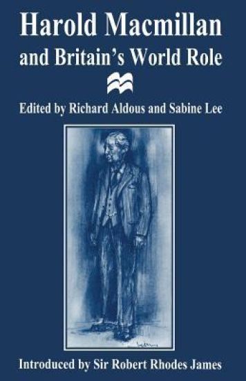 Harold Macmillan and Britain’s World Role