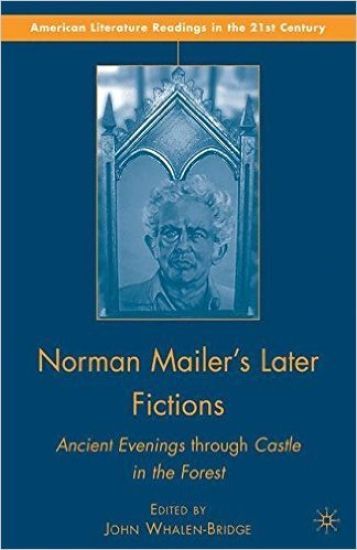 Norman Mailer's Later Fictions