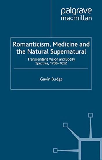 Romanticism, Medicine and the Natural Supernatural