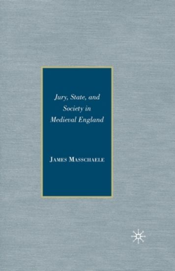 Jury, State, and Society in Medieval England