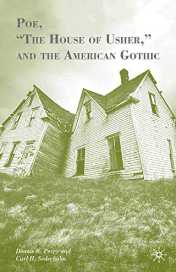 Poe, “The House of Usher,” and the American Gothic