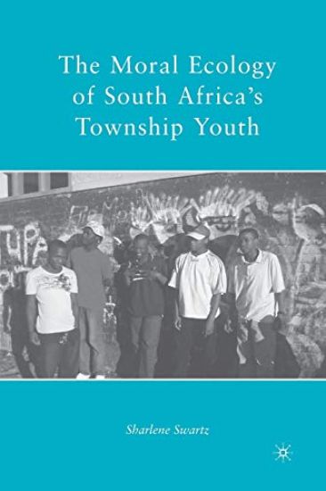 The Moral Ecology of South Africa’s Township Youth