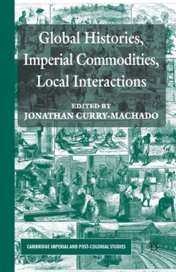 Global Histories, Imperial Commodities, Local Interactions