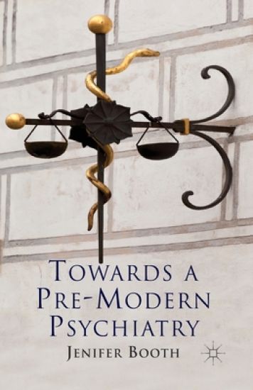 Towards A Pre-Modern Psychiatry