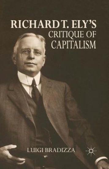 Richard T. Ely’s Critique of Capitalism