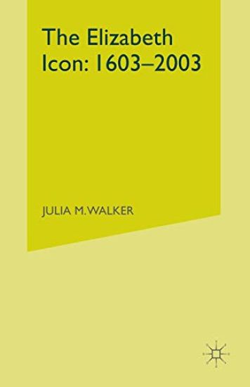 The Elizabeth Icon: 1603–2003