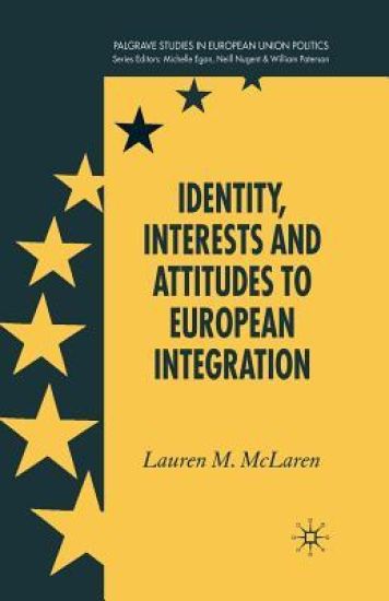 Identity, Interests and Attitudes to European Integration