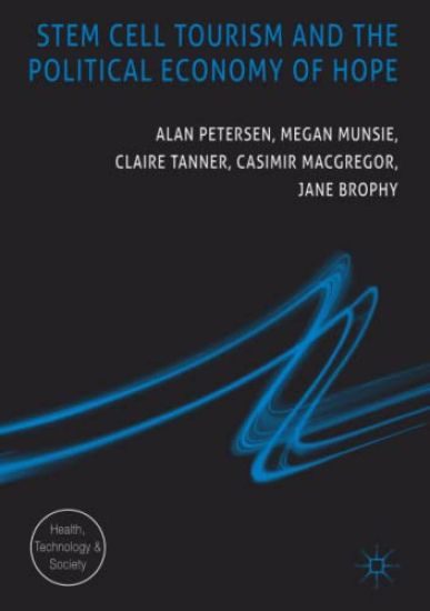 Stem Cell Tourism and the Political Economy of Hope