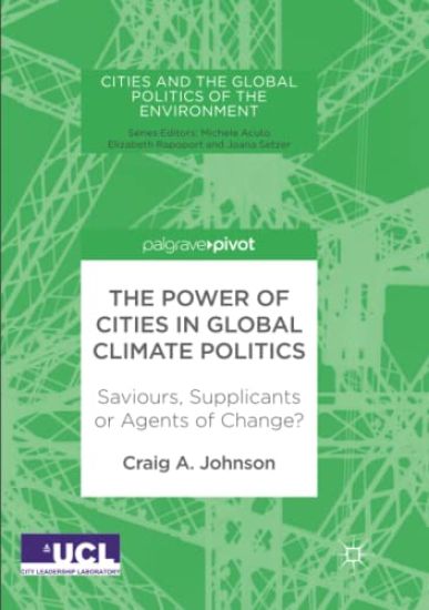 The Power of Cities in Global Climate Politics