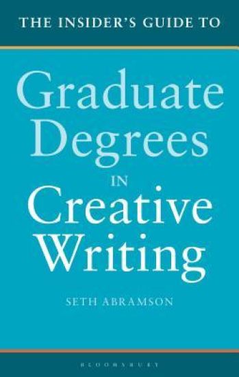 The Insider's Guide to Graduate Degrees in Creative Writing