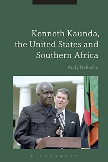 Kenneth Kaunda, the United States and Southern Africa