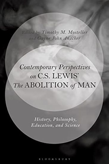 Contemporary Perspectives on C.S. Lewis' 'The Abolition of Man'