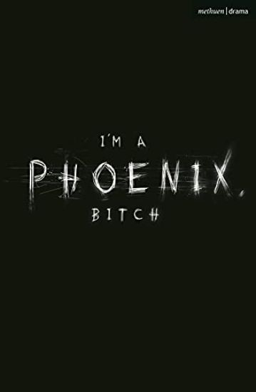 I'm a Phoenix, Bitch