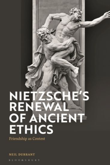Nietzsche's Renewal of Ancient Ethics