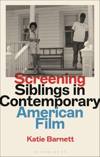 Screening Siblings in Contemporary American Film