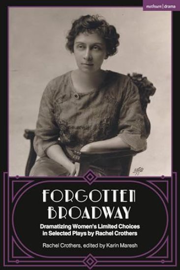 Forgotten Broadway: The Selected Plays of Rachel Crothers