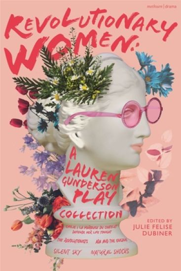 Revolutionary Women: A Lauren Gunderson Play Collection