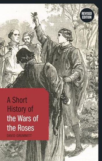 A Short History of the Wars of the Roses