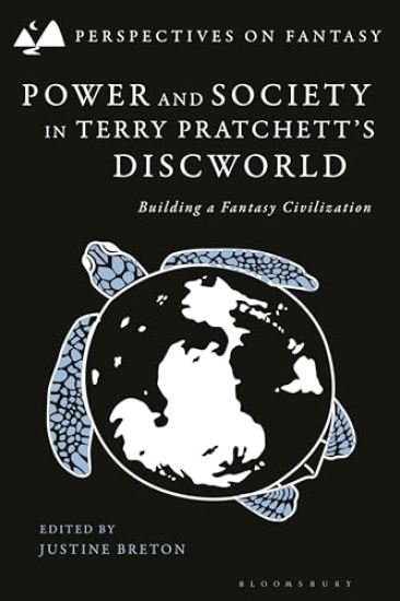 Power and Society in Terry Pratchett's Discworld: Building a Fantasy Civilization