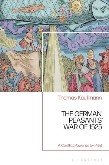 The German Peasants' War of 1525: A Conflict Powered by Print
