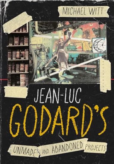 Jean-Luc Godard’s Unmade and Abandoned Projects