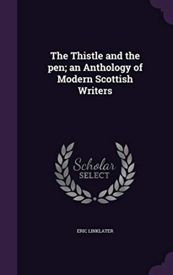 The Thistle and the Pen; An Anthology of Modern Scottish Writers