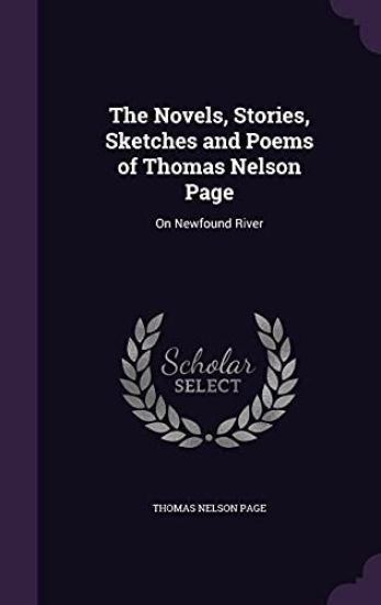 The Novels, Stories, Sketches and Poems of Thomas Nelson Page