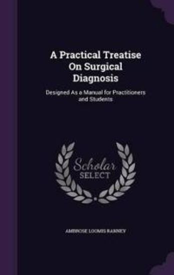 A Practical Treatise on Surgical Diagnosis