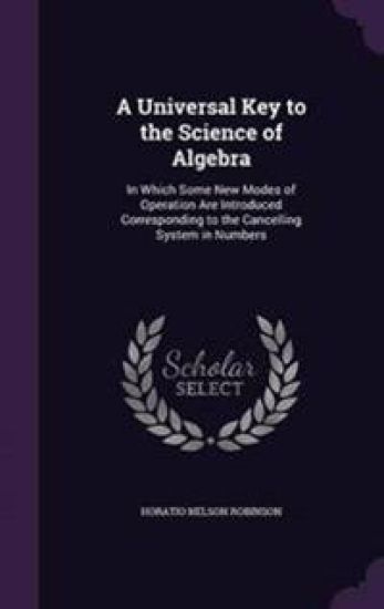 A Universal Key to the Science of Algebra