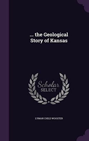 ... the Geological Story of Kansas