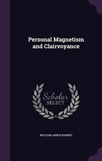 Personal Magnetism and Clairvoyance