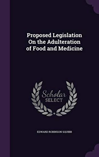 Proposed Legislation On the Adulteration of Food and Medicine