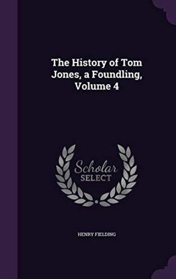 The History of Tom Jones, a Foundling, Volume 4
