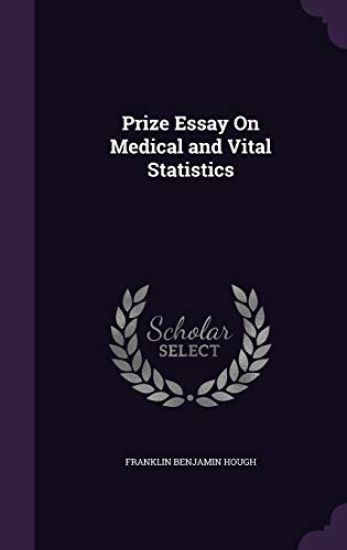Prize Essay On Medical and Vital Statistics