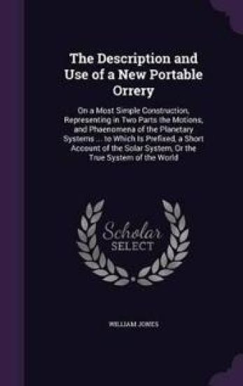 The Description and Use of a New Portable Orrery