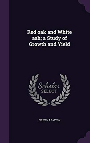 Red oak and White ash; a Study of Growth and Yield