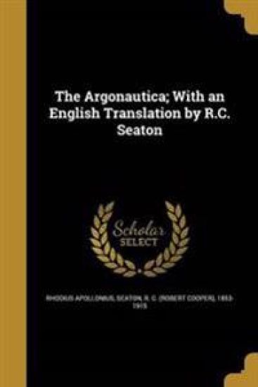 The Argonautica; With an English Translation by R.C. Seaton