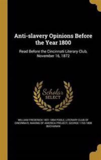 Anti-slavery Opinions Before the Year 1800