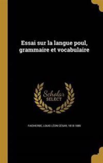 Essai sur la langue poul, grammaire et vocabulaire