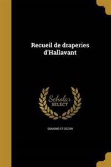Recueil de draperies d'Hallavant