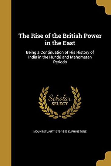 The Rise of the British Power in the East
