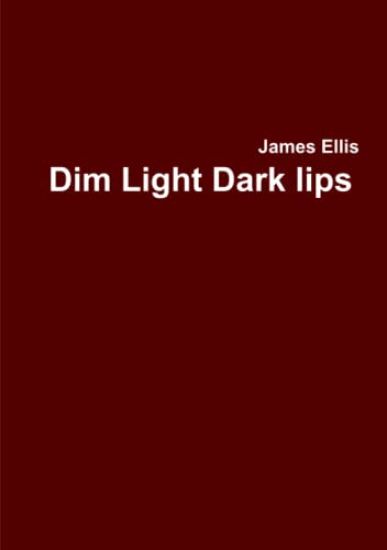 Dim Light Dark lips
