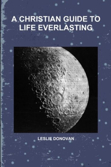 A Christian Guide to Life Everlasting