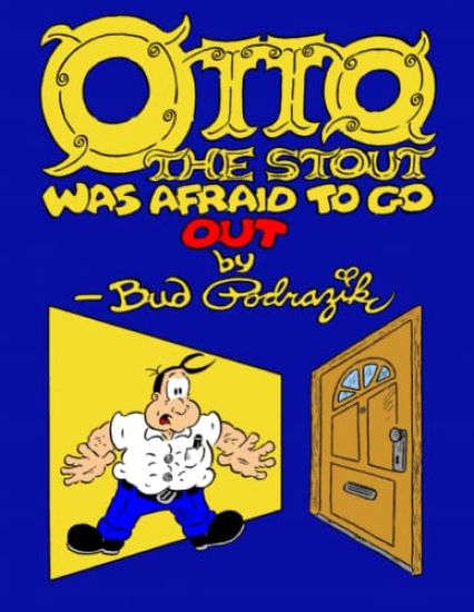 Otto the Stout Was Afraid to Go Out