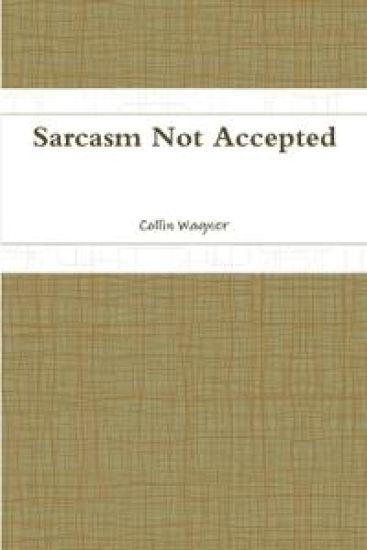 Sarcasm Not Accepted