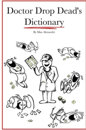 Dr. Drop Dead's Dictionary