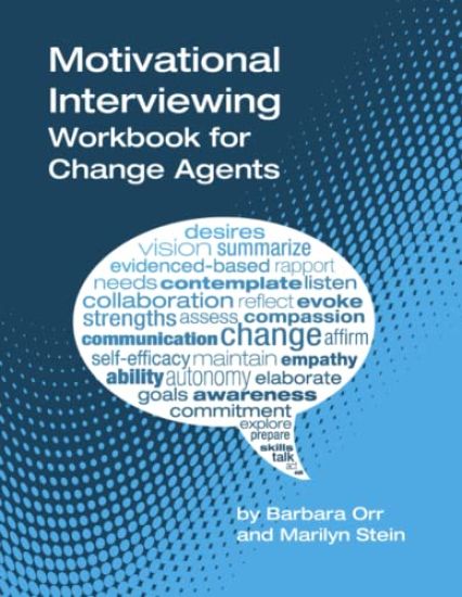 Motivational Interviewing: A Workbook for Change Agents